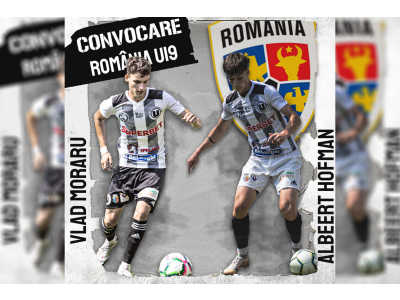 ROMÂNIA U19. Convocare pentru Albert Hofman și Vlad Moraru