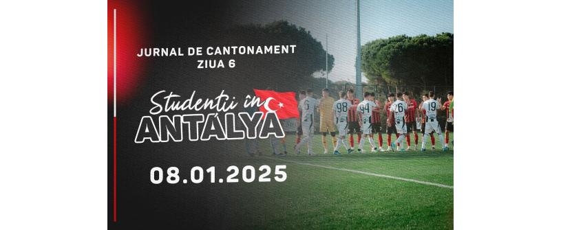 STUDENȚII ÎN ANTALYA | Jurnal de cantonament - Ziua 6