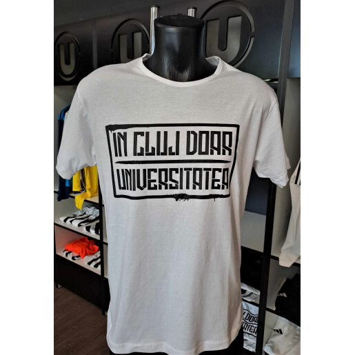 Tricou alb "In Cluj doar UNIVERSITATEA"